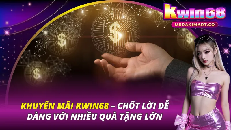 Khuyến Mãi KWIN68