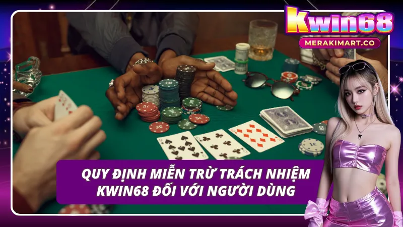 Quy định miễn trừ trách nhiệm KWIN68 đối với hội viên