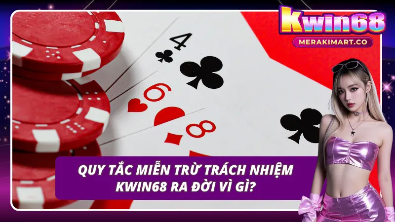 Chính sách miễn trừ trách nhiệm KWIN68 có ý nghĩa gì?