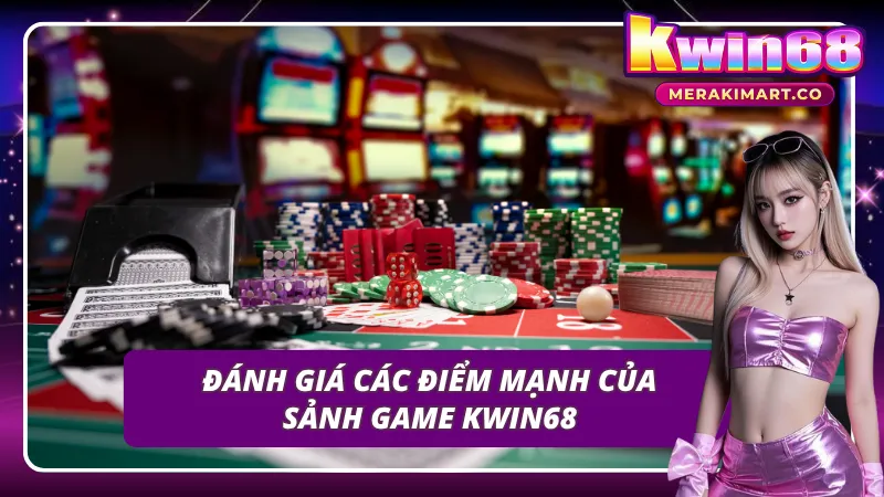 Đánh giá tổng quan về những lợi thế của sảnh game